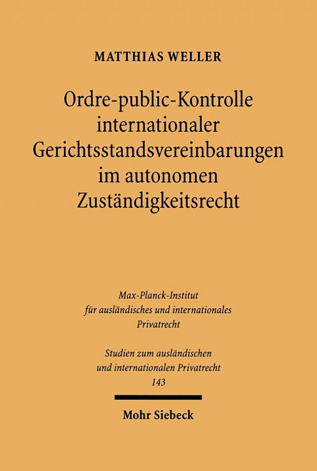 Ordre-public-Kontrolle internationaler Gerichtsstandsvereinbarungen im autonomen Zuständigkeitsrecht