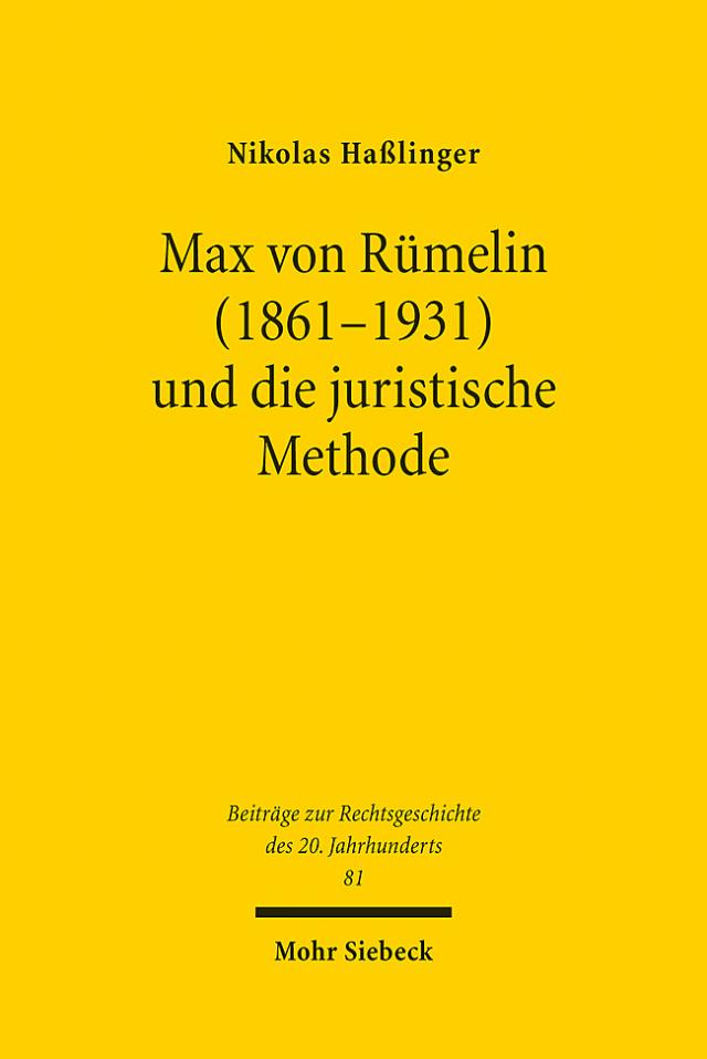 Max von Rümelin (1861-1931) und die juristische Methode