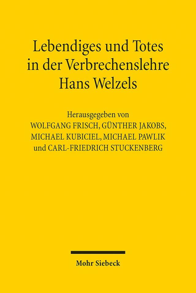 Lebendiges und Totes in der Verbrechenslehre Hans Welzels