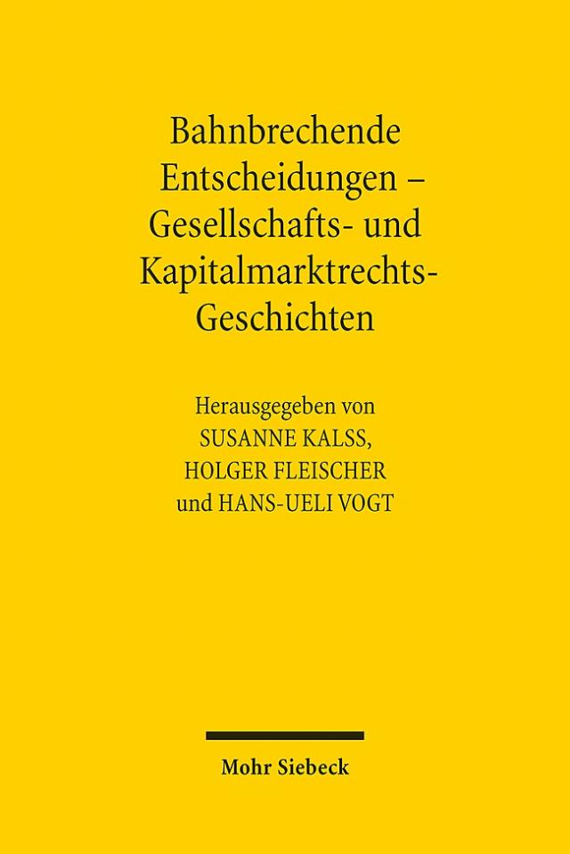 Bahnbrechende Entscheidungen - Gesellschafts- und Kapitalmarktrechts-Geschichten