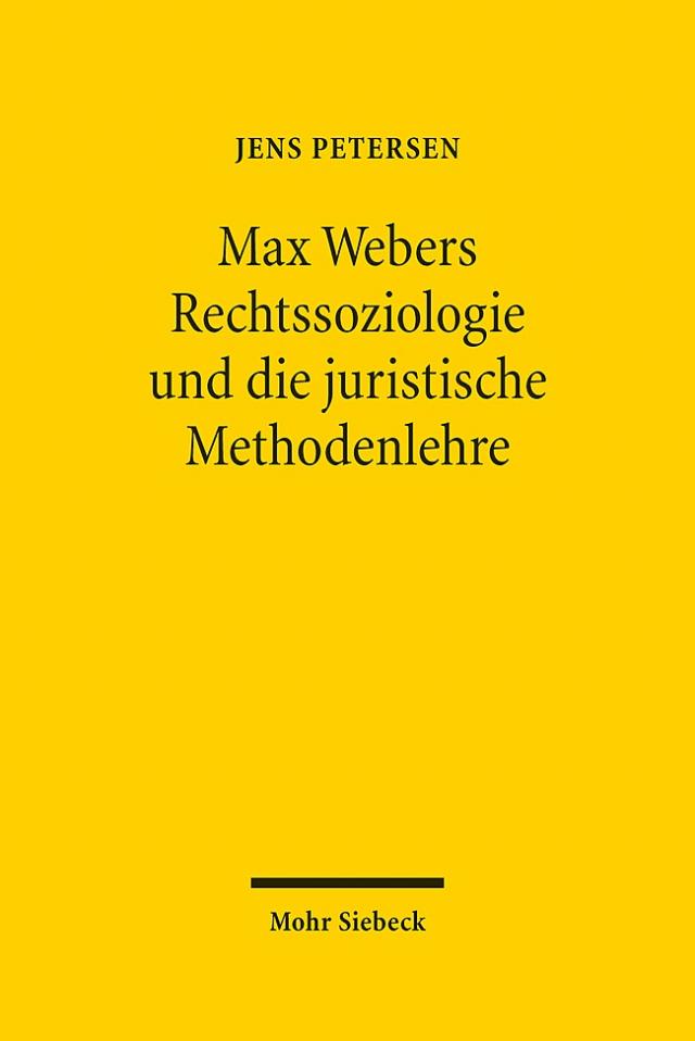 Max Webers Rechtssoziologie und die juristische Methodenlehre