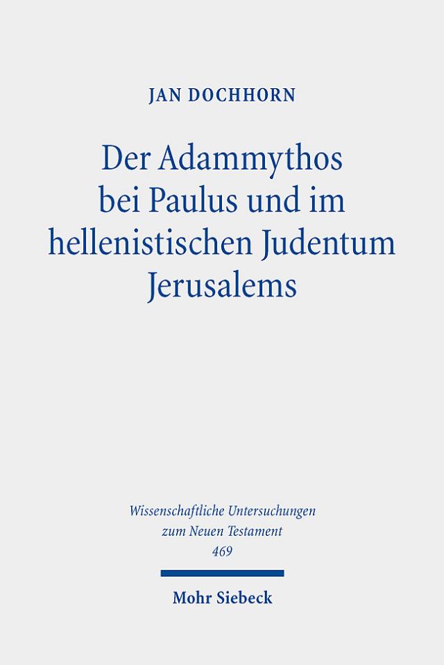 Der Adammythos bei Paulus und im hellenistischen Judentum Jerusalems