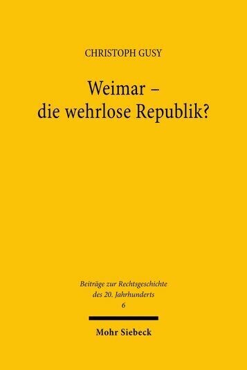 Weimar - die wehrlose Republik?