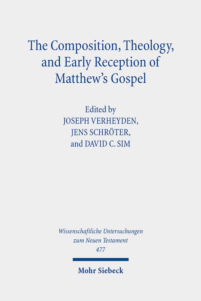 The Composition, Theology, and Early Reception of Matthew's Gospel