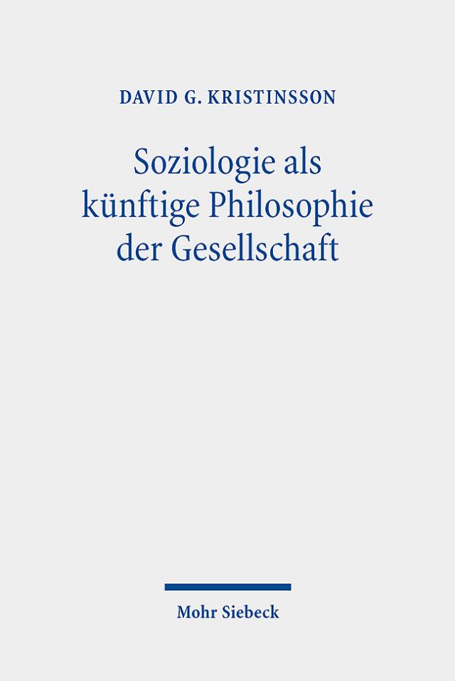 Soziologie als künftige Philosophie der Gesellschaft