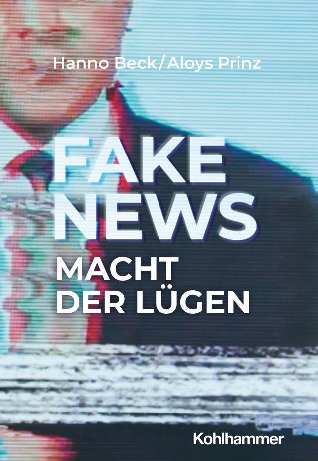 Fake News: Macht der Lügen