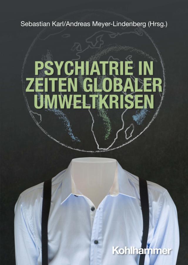 Psychiatrie in Zeiten globaler Umweltkrisen