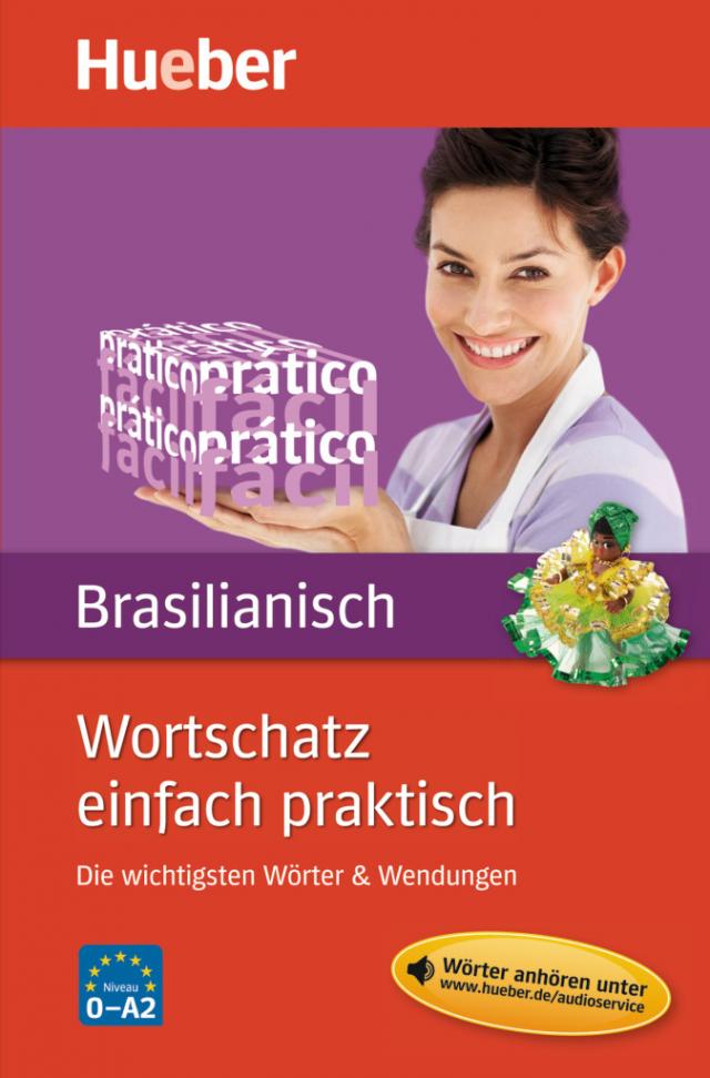 Wortschatz einfach praktisch  Brasilianisch|Die wichtigsten Wörter & Wendungen / Buch mit MP3-Download. 12.02.2012. Mixed media product.