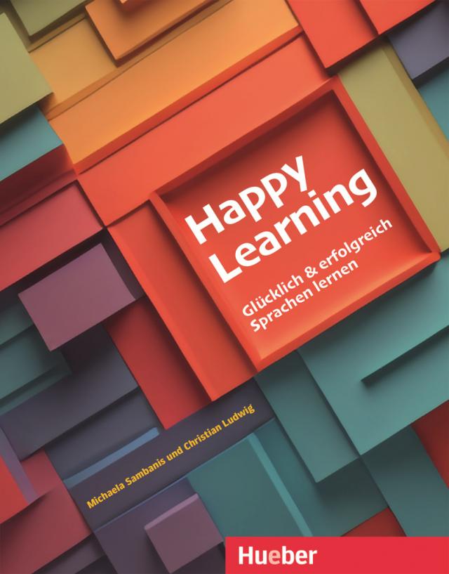 Happy Learning – Glücklich und erfolgreich Sprachen lernen