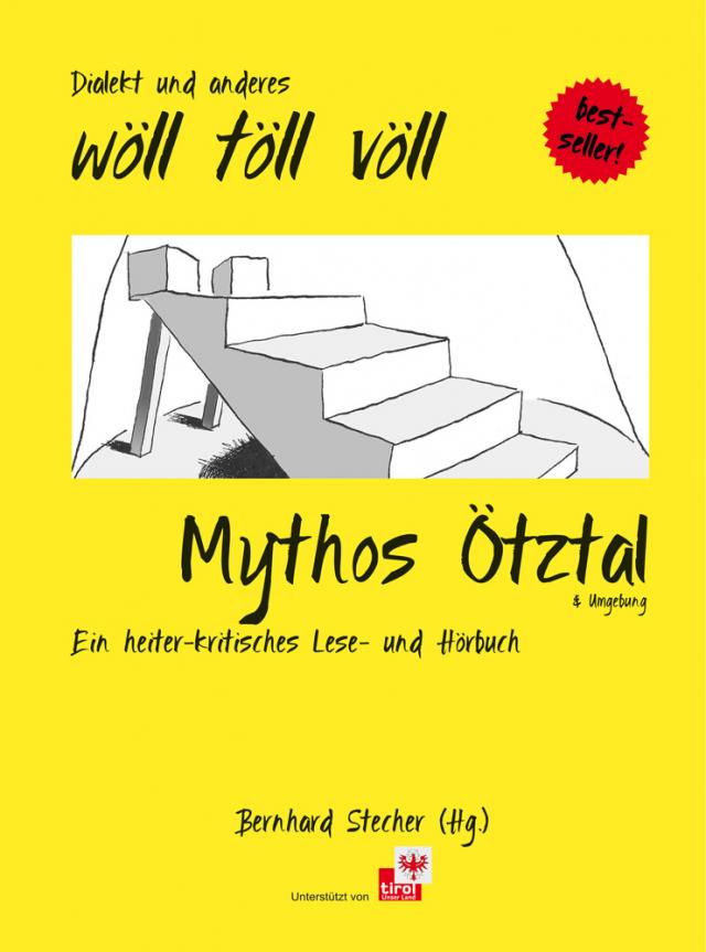 wöll töll völl Mythos Ötztal  Ein heiter-kritisches Lese- und Hörbuch Nachdruck,  2018