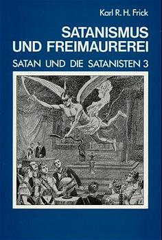 Satan und die Satanisten / Satanismus und Freimaurerei