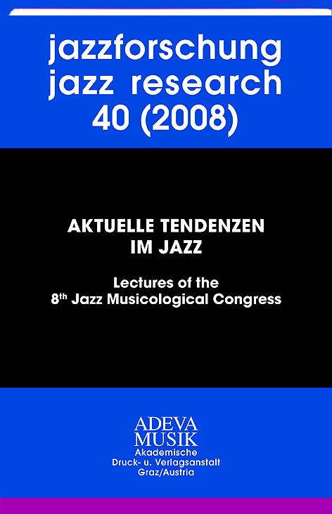 Jazzforschung - Jazz Research / Jazzforschung - Jazz Research 40 (2008)