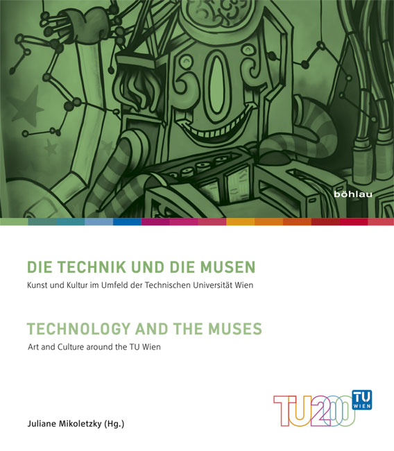 Technik für Menschen 14: Die Technik und die Musen - 200 Jahre Technische Universität Wien
