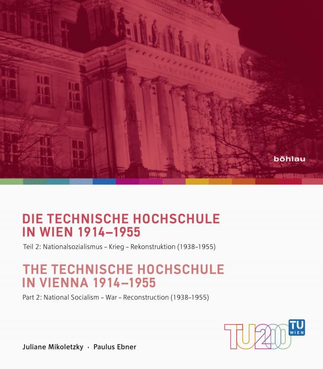 Die Technische Hochschule in Wien 1914-1955 / The Technische Hochschule in Vienna 1914–1955