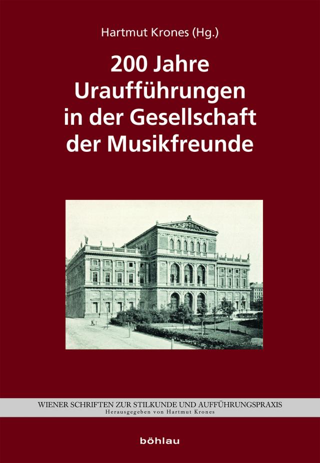 200 Jahre Uraufführungen in der Gesellschaft der Musikfreunde in Wien