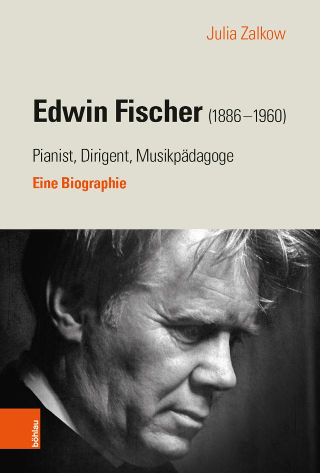 Edwin Fischer (1886–1960) – Pianist, Dirigent, Musikpädagoge