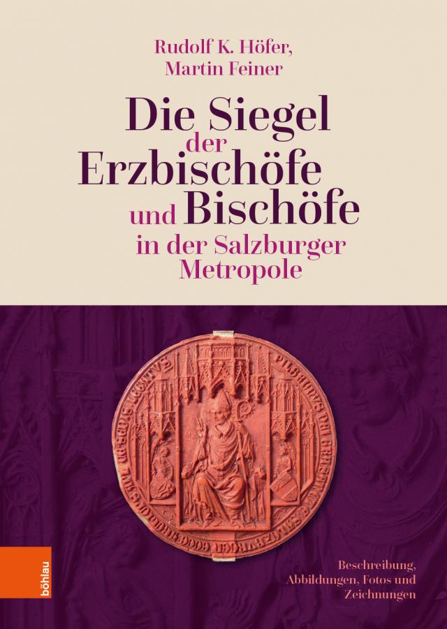 Die Siegel der Erzbischöfe und Bischöfe in der Salzburger Metropole