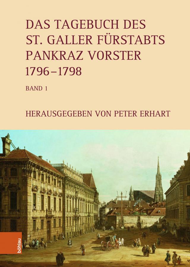 Das Tagebuch des St. Galler Fürstabts Pankraz Vorster 1796-1798