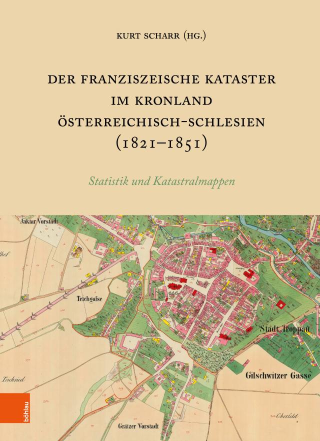 Der Franziszeische Kataster im Kronland Österreichisch-Schlesien (1821-1851)