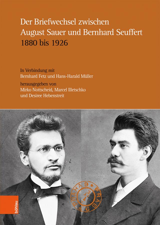 Der Briefwechsel zwischen August Sauer und Bernhard Seuffert 1880 bis 1926
