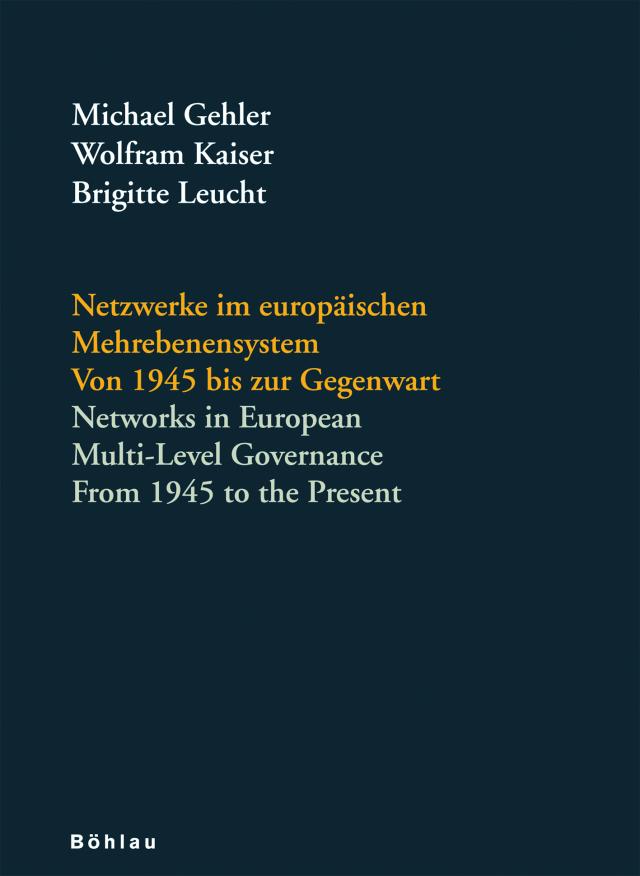 Netzwerke im europäischen Mehrebenensystem. Von 1945 bis zur Gegenwart