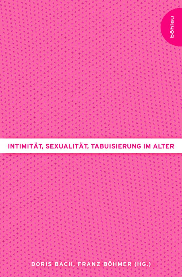 Intimität, Sexualität, Tabuisierung im Alter