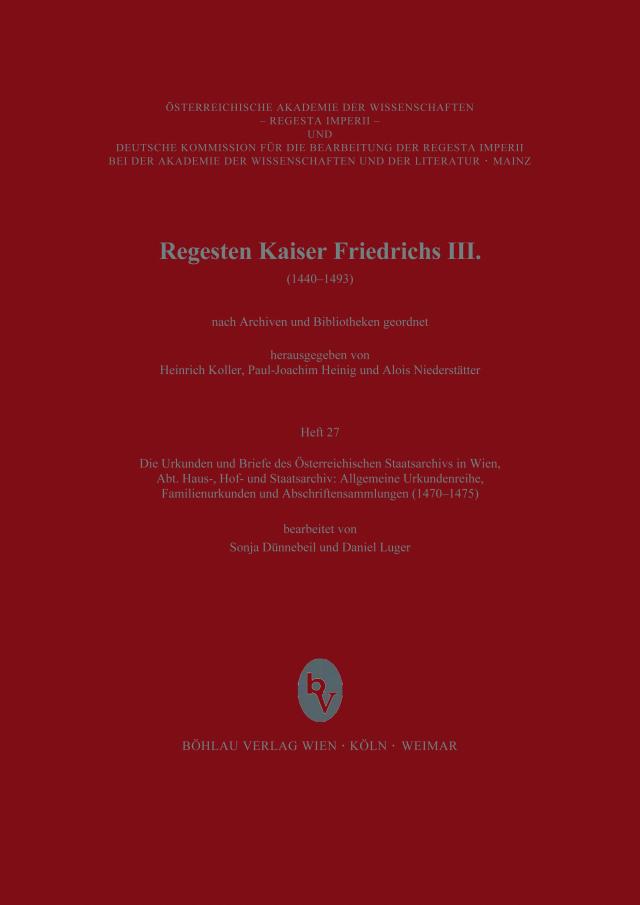 Die Urkunden und Briefe des Österreichischen Staatsarchives in Wien (1470-1475)