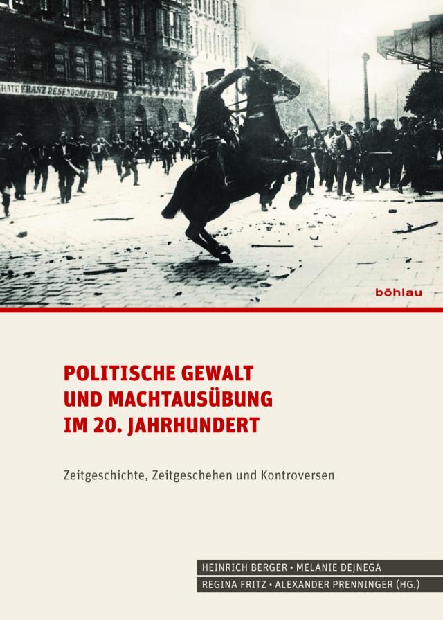 Politische Gewalt und Machtausübung im 20. Jahrhundert