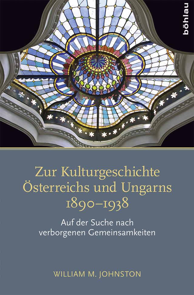 Zur Kulturgeschichte Österreichs und Ungarns 1890-1938