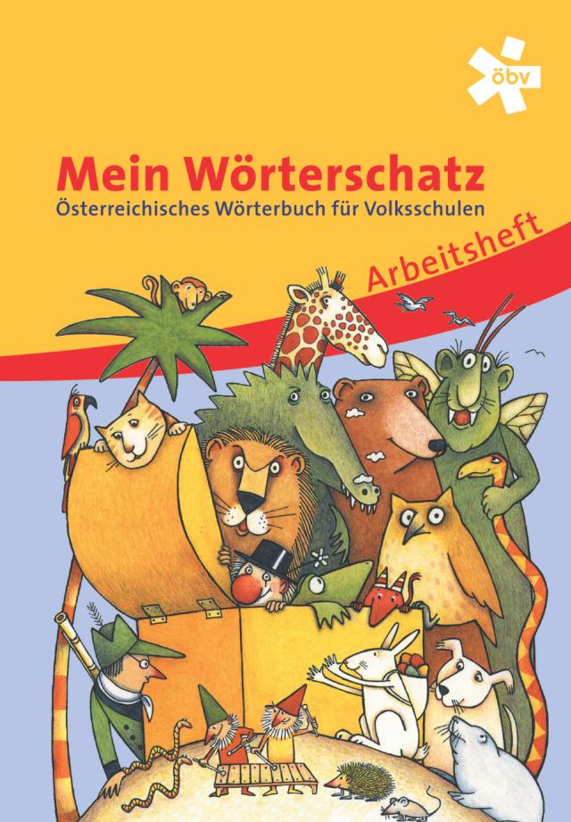 Mein Wörterschatz. Österreichisches Wörterbuch für Volksschulen, Arbeitsheft