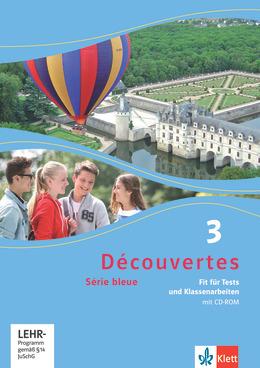 Decouvertes Serie bleue 3 NEU - Fit für Tests und Klassenarbeiten + CD-ROM