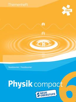 Physik compact 6 RG (NEU 2017) - Themenheft