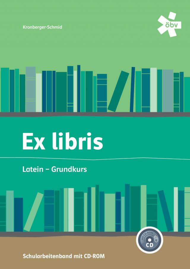 Ex libris Latein-Grundkurs, Schularbeitenband mit CD-ROM