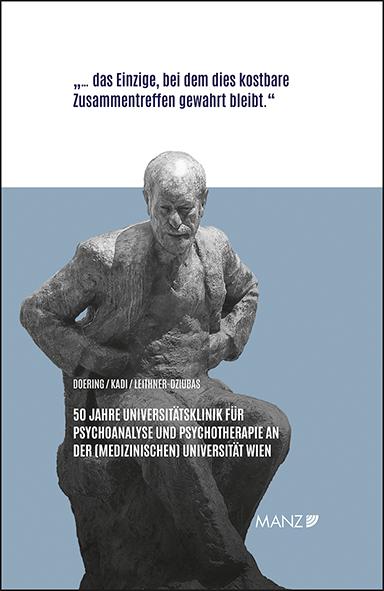 50 Jahre Universitätsklinik für Psychoanalyse und Psychotherapie an der (Medizinischen) Universität Wien