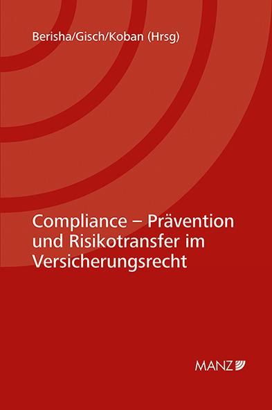 Compliance - Prävention und Risikotransfer im Versicherungsrecht 7. Kremser Versicherungsforum 2021