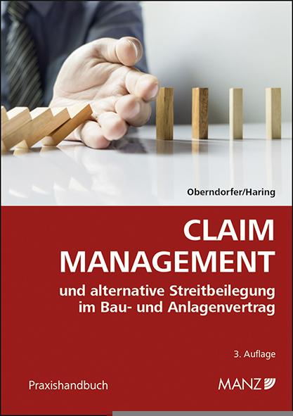 Claim Management und alternative Streitbeilegung im Bau- und Anlagenvertrag