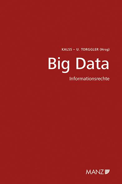 Big Data - Informationsrecht 5. Wiener Unternehmensrechtstag