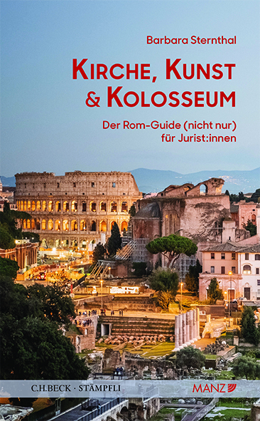 Kirche, Kunst und Kolosseum Der Rom-Guide (nicht nur) für Jurist:innen