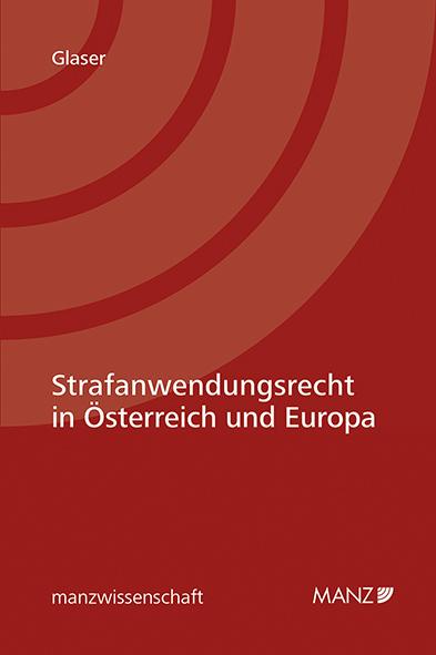 Strafanwendungsrecht in Österreich und Europa