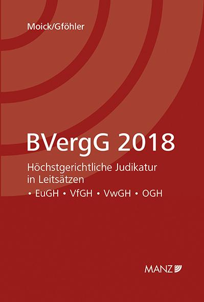 BVergG 2018 Höchstgerichtliche Judikatur in Leitsätzen. 16.10.2018. Hardback.