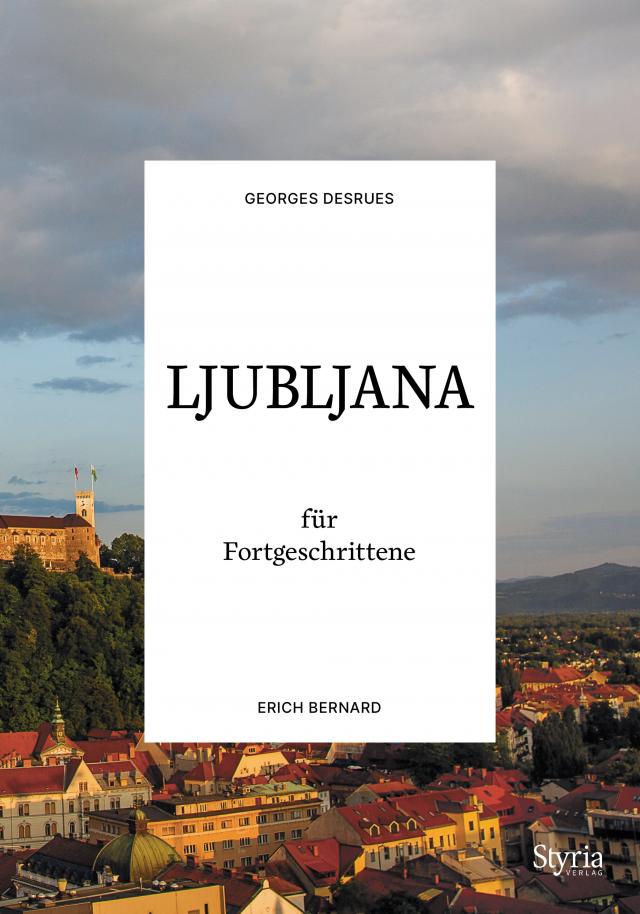 Ljubljana für Fortgeschrittene