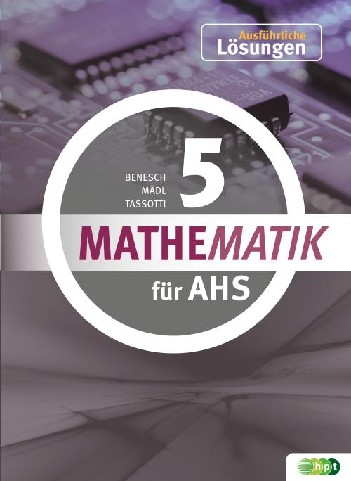 Mathematik AHS 5, ausführliche Lösungen