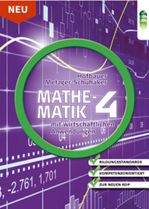 Mathematik mit wirtschaftlichen Anwendungen, Band 4 für Höhere Lehranstalten für Humanberufe