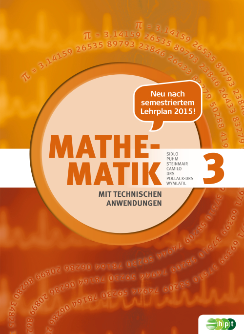 Mathematik mit technischen Anwendungen, Band 3 – Neubearbeitung nach Lehrplan 2015
