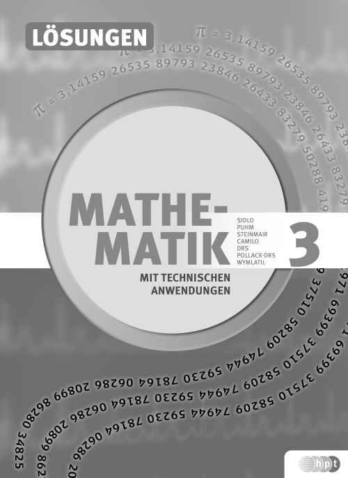 Mathematik mit technischen Anwendungen, Lösungen zu Band 3 – Neubearbeitung nach Lehrplan 2015