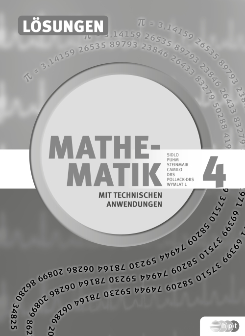 Mathematik mit technischen Anwendungen, Lösungen zu Band 4 – Neubearbeitung nach Lehrplan 2015