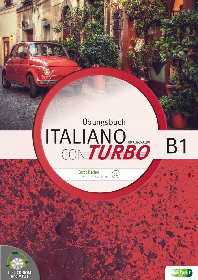 Italiano con turbo. Übungsbuch für Schüler/innen inkl. CD-ROM und Lösungen, Niveau B1