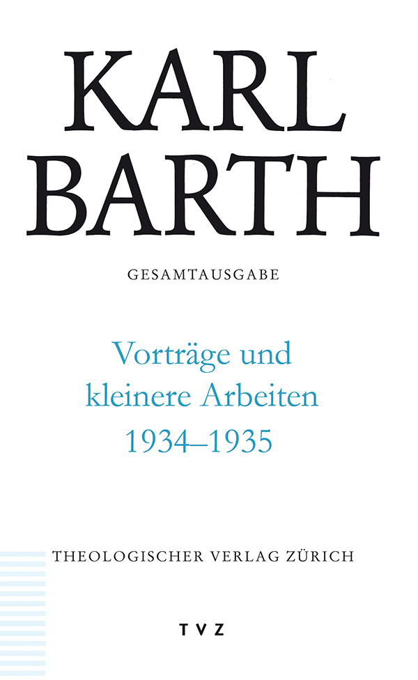 Karl Barth Gesamtausgabe / Vorträge und kleinere Arbeiten 1934-1935