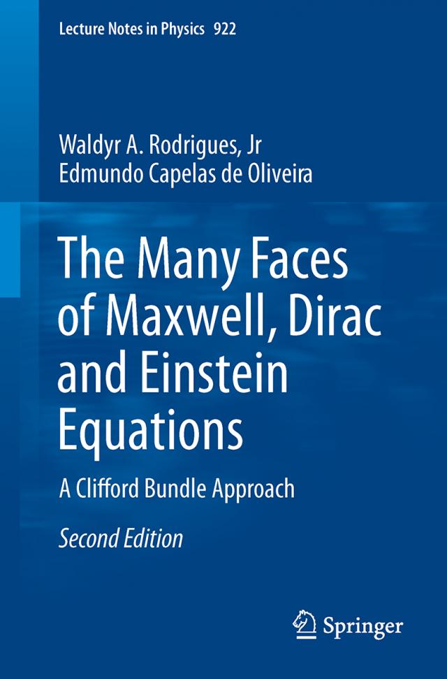 The Many Faces of Maxwell, Dirac and Einstein Equations