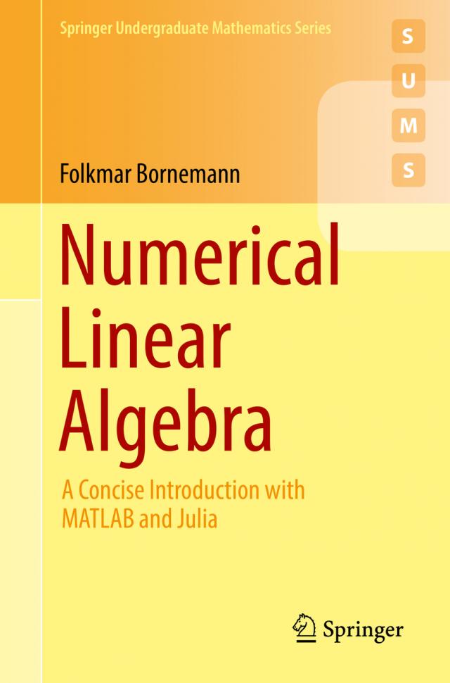 Numerical Linear Algebra - A Concise Introduction with MATLAB and Julia